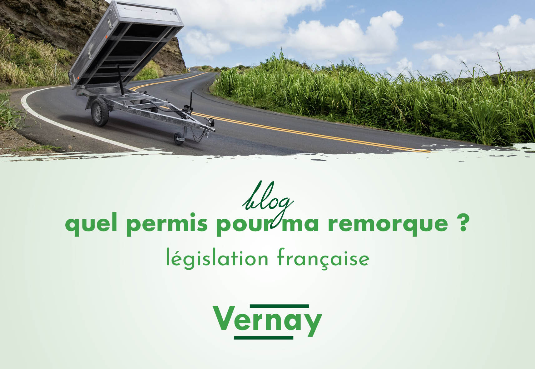vernay-motoculture-actualite-blog-permis-remorques
